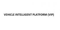 (VEHICLE INTELLIGENT PLATFORM (VIP