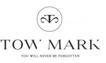 MT TOW MARK YOU WILL NEVER BE FORGOTTEN