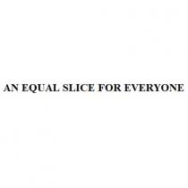 AN EQUAL SLICE FOR EVERYONE
