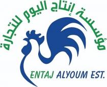 ENTAJ ALYOUM EST;مؤسسة انتاج اليوم للتجارة