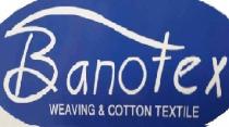Banotex WEAVING CONTTON TEXTILE