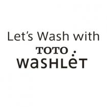 Lets Wash with TOTO WASHLET