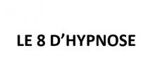 LE 8 D HYPNOSE