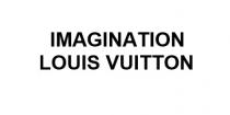 IMAGINATION LOUIS VUITTON