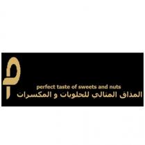 P Perfect Taste of sweets and nuts;المذاق المثالي للحلويات والمكسرات