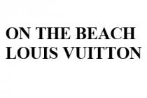 ON THE BEACH LOUIS VUITTON