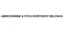 ABERCROMBIE & FITCH EVERYBODY BELONGS 