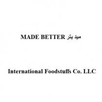 MADE BETTER International Foodstuffs Co. LLC;ميد بتر