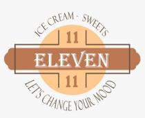 11 11 ELEVEN ICE CREAM SWEETS LETS CHANGE YOUR MOOD