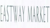 EASTWAY MARKET