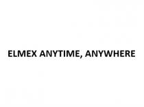 ELMEX ANYTIME, ANYWHERE