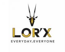 LOR’X EVERYDAY. EVERYONE