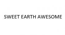 SWEET EARTH AWESOME