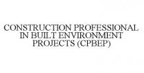CONSTRUCTION PROFESSIONAL IN BUILT ENVIRONMENT PROJECTS (CPBEP)