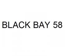 BLACK BAY 58