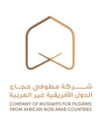 COMPANY OF MUTAWIFS FOR PILGRIMS FROM AFRICAN NON ARAB COUNTRIES;شركة مطوفي حجاج الدول الأفريقية غير العربية