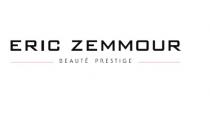 ERIC ZEMMOUR BEAUTY PRESTIGE