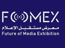FOMEX Future of Media Exhibition;معرض مستقبل الإعلام