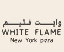 WHITE FLAME NEW YORK PIZZA ;وايت فليم