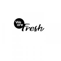 WE ARE FRESH
