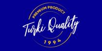 PREMIUM PRODUCT Turki Quality 1994