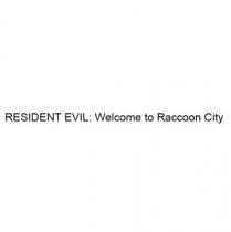 RESIDENT EVIL Welcome to Raccoon City