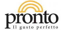 Pronto I1 gusto perfetto