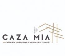 CAZA MIA WE DESIGN YOUR DREAMS BY MUTHALATHAT COMPANY
