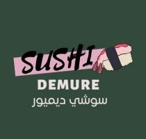 SUSHI DEMURE;سوشي ديميور