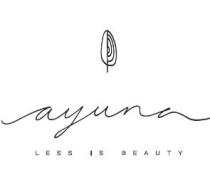 AYUNA LESS IS BEAUTY