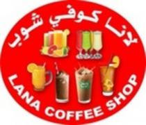 LANA COFFEE SHOP;لانا كوفي شوب