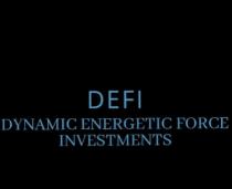 DEFI DYNAMIC ENERGETIC FORCE INVESTMENTS