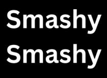 Smashy Smashy