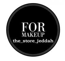 FOR MAKEUP the_store_jeddah