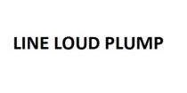 LINE LOUD PLUMP