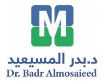 DR.Badr Almosaieed;د.بدر المسيعيد