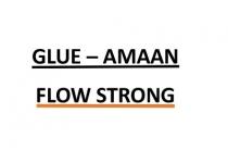 GLUE - AMAAN FLOW STRONG