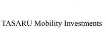 TASARU Mobility Investments