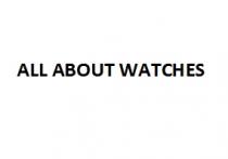 ALL ABOUT WATCHES