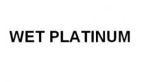 WET PLATINUM