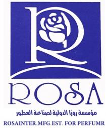 ROSA ROSA INTER MFG.EST.FOR PERFUMR R;مؤسسة روزا الدولية لصناعة العطور