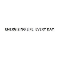 ENERGIZING LIFE. EVERY DAY