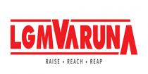 LGMVARUNA RAISE REACH REAP