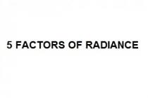 5FACTORS OF RADIANCE