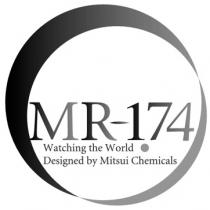 MR 174 Watching the World Designed by Mitsui Chemicals