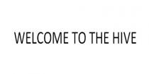 WELCOME TO THE HIVE