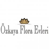 özkaya flora evleri