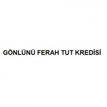 gönlünü ferah tut kredisi