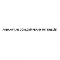 akbank tan gönlünü ferah tut kredisi