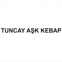 tuncay aşk kebap